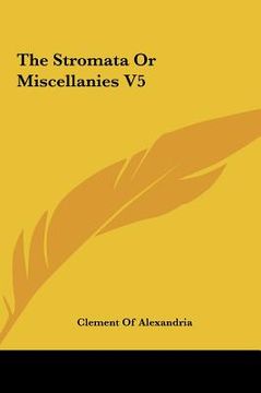 portada the stromata or miscellanies v5 (in English)