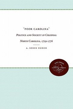 portada poor carolina: politics and society in colonial north carolina, 1729-1776 (en Inglés)