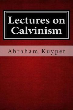 portada Lectures on Calvinism (in English)
