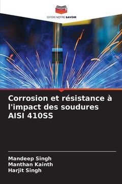Corrosion et résistance à l'impact des soudures AISI 410SS (in French)