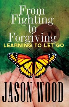 portada From Fighting to Forgiving: Learning to Let Go (in English)