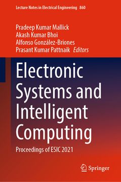 portada Electronic Systems and Intelligent Computing: Proceedings of Esic 2021 (en Inglés)