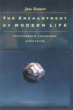 portada The Enchantment of Modern Life: Attachments, Crossings, and Ethics. (en Inglés)