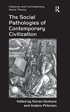 portada The Social Pathologies of Contemporary Civilization (Classical and Contemporary Social Theory) (en Inglés)