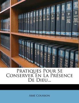 portada Pratiques Pour Se Conserver En La Présence De Dieu... (in French)