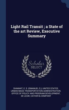 portada Light Rail Transit; a State of the art Review, Executive Summary (en Inglés)