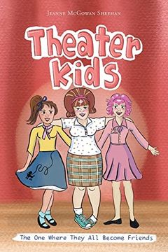 portada Theater Kids: The one Where They all Become Friends (en Inglés)