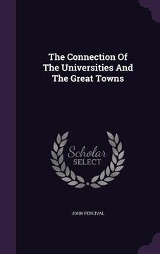 portada The Connection Of The Universities And The Great Towns (en Inglés)