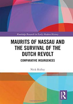 portada Maurits of Nassau and the Survival of the Dutch Revolt: Comparative Insurgences 