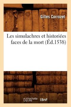 portada Les Simulachres Et Historiées Faces de la Mort, (Éd.1538) (en Francés)