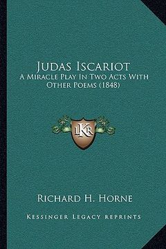 portada judas iscariot: a miracle play in two acts with other poems (1848) (in English)