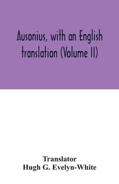 portada Ausonius, with an English translation (Volume II)