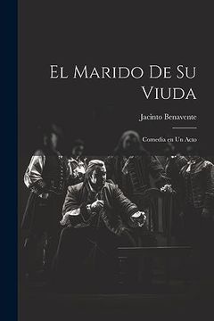 portada El Marido de su Viuda: Comedia en un Acto (in Spanish)