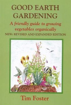 portada Good Earth Gardening: A Friendly Guide to Growing Vegetables Organically 