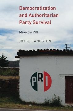 portada Democratization and Authoritarian Party Survival: Mexico's PRI