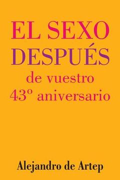 portada Sex After Your 43rd Anniversary (Spanish Edition) - El sexo después de vuestro 43° aniversario