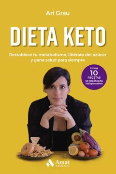 portada Dieta Keto: Restablece tu Metabolismo, Liberate del Azucar y Gana Salud Para Siempre