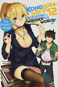 portada Konosuba: God'S Blessing on This Wonderful World! , Vol. 12 (Light Novel): The Knight'S Lullaby (Konosuba God'S Blessing on This Wonderful World! Light Novel) (en Inglés)