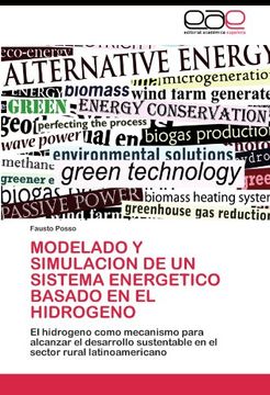 portada MODELADO Y SIMULACION DE UN SISTEMA ENERGETICO BASADO EN EL HIDROGENO: El hidrogeno como mecanismo para alcanzar el desarrollo sustentable en el sector rural latinoamericano