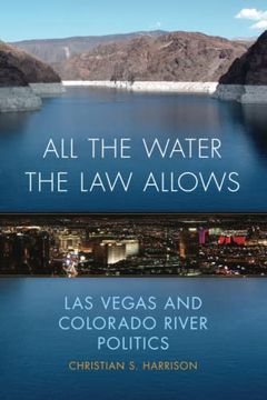 portada All the Water the law Allows (The Environment in Modern North America) (Volume 6) (en Inglés)