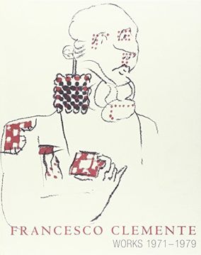 portada Francesco Clemente. Works 1971-1979. Catalogo Della Mostra (New York, 3 Maggio-2 Giugno 2007). Ediz. Illustrata (en Inglés)