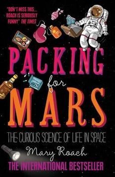 portada packing for mars: the curious science of life in space