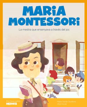 portada Maria Montessori: La Mestra que Ensenyava a Través del joc (in Catalá)