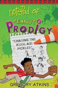 portada Chasing the Kool-Aid Pickles (1) (Peanut Prodigy) (en Inglés)