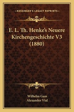 portada E. L. Th. Henke's Neuere Kirchengeschichte V3 (1880) (en Alemán)