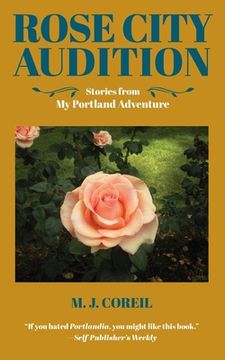portada Rose City Audition: Stories from My Portland Adventure (en Inglés)