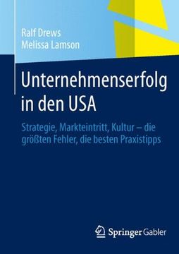 portada Unternehmenserfolg in den Usa: Strategie, Markteintritt, Kultur - die Größten Fehler, die Besten Praxistipps (in German)