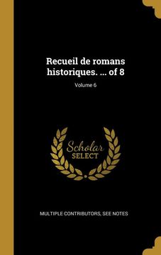 portada Recueil de Romans Historiques. Of 8; Volume 6 (in French)