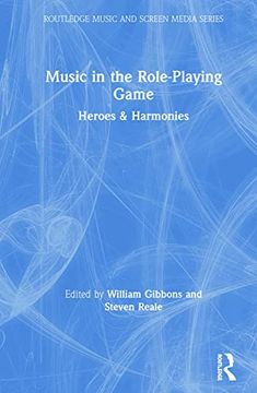 portada Music in the Role-Playing Game: Heroes & Harmonies (Routledge Music and Screen Media Series) (en Inglés)