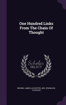 portada One Hundred Links From The Chain Of Thought (in English)