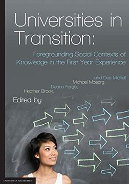 portada Universities in Transition: Foregrounding Social Contexts of Knowledge in the First Year Experience (en Inglés)