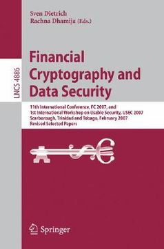 portada financial cryptography and data security: 11th international conference, fc 2007, and 1st international workshop on usable security, usec 2007, scarbo (en Inglés)