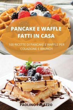 portada Pancake E Waffle Fatti in Casa (en Italiano)