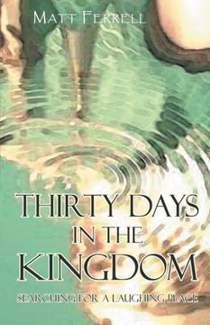 portada Thirty Days in the Kingdom: Searching for a Laughing Place [Idioma Inglés] 