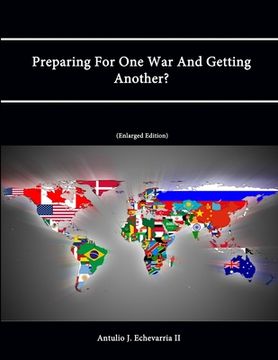 portada Preparing for One War and Getting Another? (Enlarged Edition) (en Inglés)