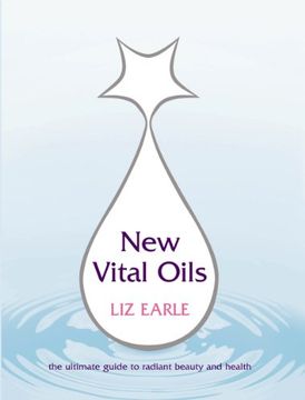 portada New Vital Oils: Discover how Just a few Drops a day can Ensure you Look and Feel Great! (en Inglés)