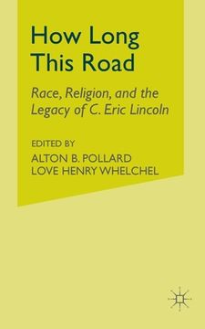 portada How Long This Road: Race, Religion, and the Legacy of C. Eric Lincoln (in English)
