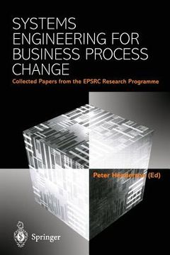 portada Systems Engineering for Business Process Change: Collected Papers from the Epsrc Research Programme (en Inglés)