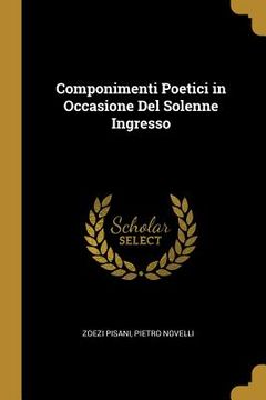 portada Componimenti Poetici in Occasione Del Solenne Ingresso (in Italian)