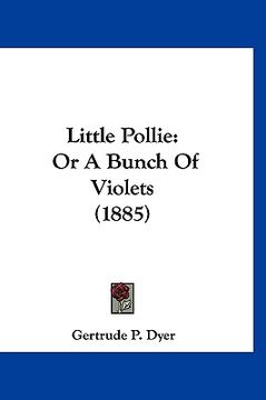 portada little pollie: or a bunch of violets (1885)