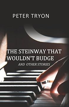 portada The Steinway That Wouldn't Budge (Confessions of a Piano Tuner) (en Inglés)