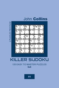 portada Killer Sudoku - 120 Easy To Master Puzzles 6x6 - 4 (en Inglés)