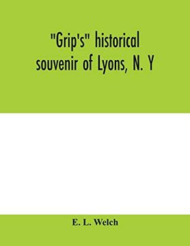 portada Grip's Historical Souvenir of Lyons, n. Y (in English)