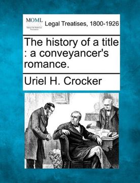 the history of a title: a conveyancer's romance.