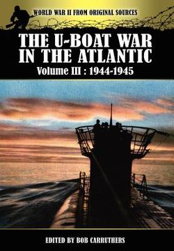 portada the u-boat war in the atlantic volume 3: 1944-1945 (en Inglés)