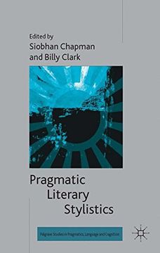 portada Pragmatic Literary Stylistics (Palgrave Studies in Pragmatics, Language and Cognition) (en Inglés)